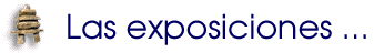 Las exposiciones